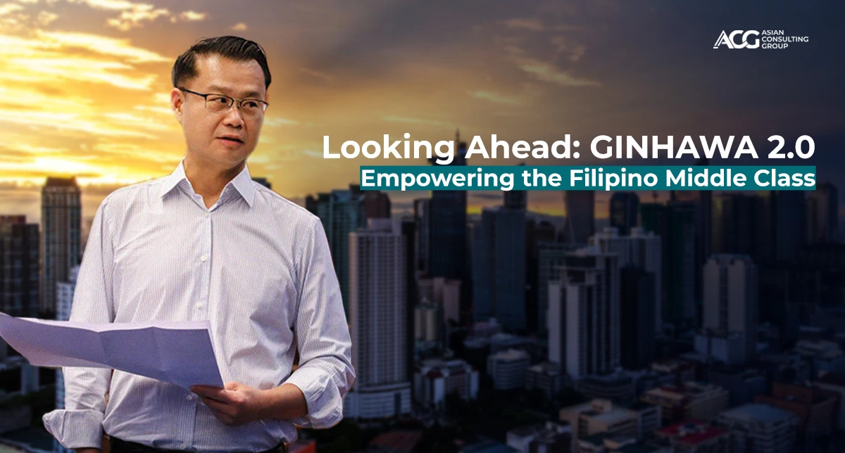 Looking Ahead: GINHAWA 2.0 — Empowering the Filipino Middle Class